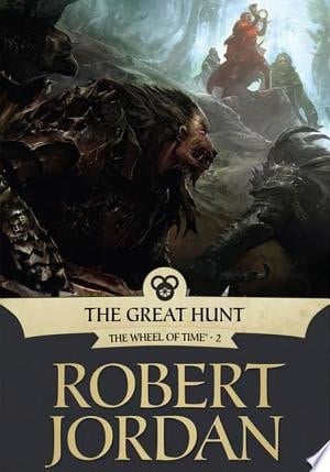 The Great Hunt Book Two of 'The Wheel of Time' - Robert Jordan · 2009