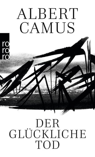 Der glückliche Tod Roman - Albert Camus · 1997