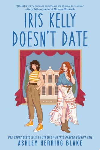 Iris Kelly Doesn't Date - Ashley Herring Blake · 2023