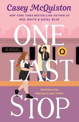One Last Stop - Casey McQuiston · 2021
