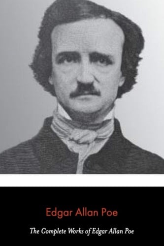 The Complete Works of Edgar Allan Poe - Edgar Allan Poe Β· 2020