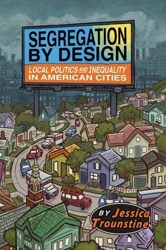 Segregation by Design - Jessica Trounstine · 20181115