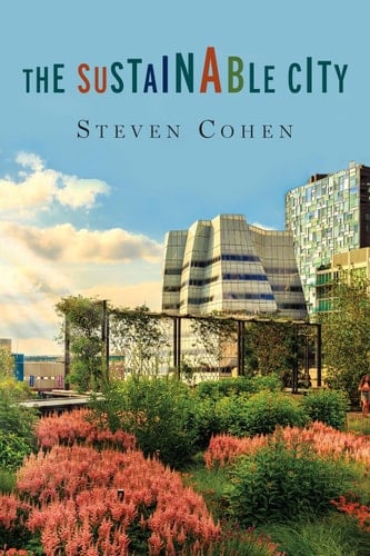 The Sustainable City - Steven Cohen · 2017