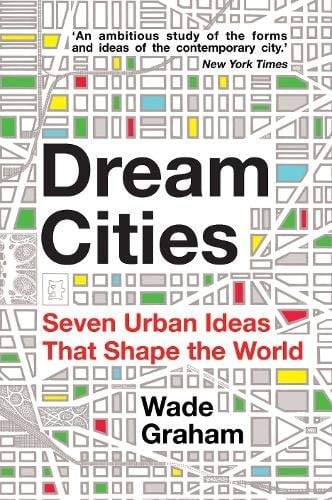 Dream Cities - Wade Graham · 1740