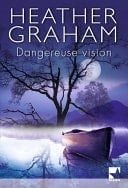 Dangereuse vision - Heather Graham · 2009