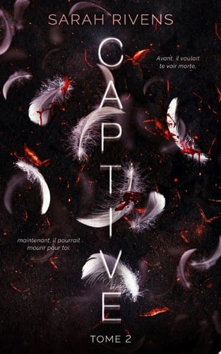 Captive - tome 2 - Sarah Rivens · 2022