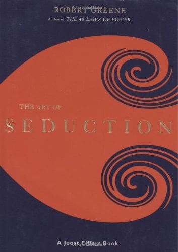 The Art of Seduction - Robert Greene · 2001