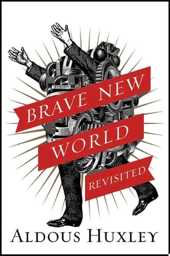 Brave New World Revisited - Aldous Huxley · 2014