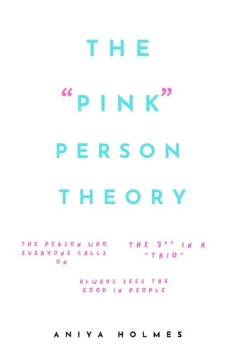 The Pink Person Theory - Aniya Holmes · 2025