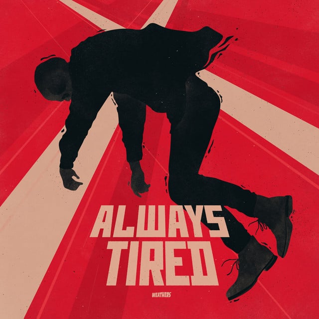 Always Tired - Song · Weathers