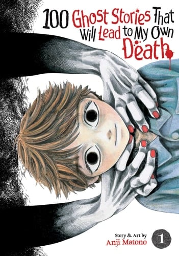 100 Ghost Stories That Will Lead to My Own Death - Anji Matono · 2024
