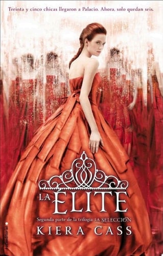 La Élite (La Selección 2) - Kiera Cass · 2013