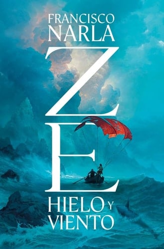 Ze: Hielo y viento - Francisco Narla · 2025