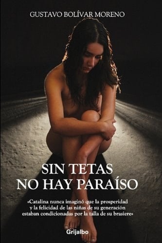 Sin Tetas No Hay Paraíso - Gustavo Bolívar Moreno