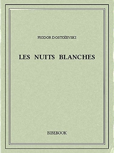 Les nuits blanches - Fiodor Dostoïevski · 2015