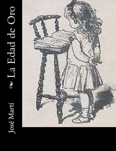 La Edad de Oro (Spanish Edition) - José Martí • 2013