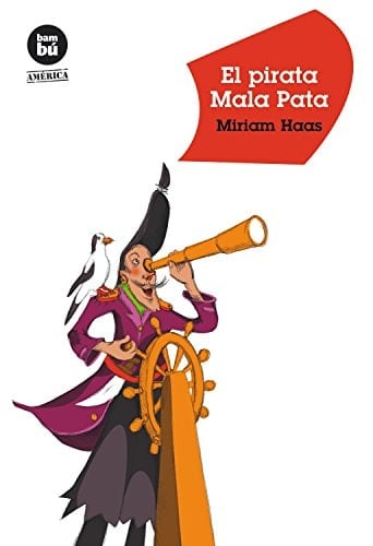 El Pirata Mala Pata - Miriam Haas