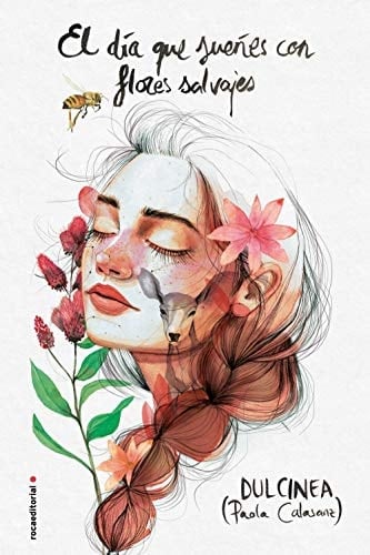 DIA QUE SUEÑES CON FLORES SALVAJES, EL - PENGUIN RANDOM HOUSE GRUPO EDITORIAL SA DE CV · 2014
