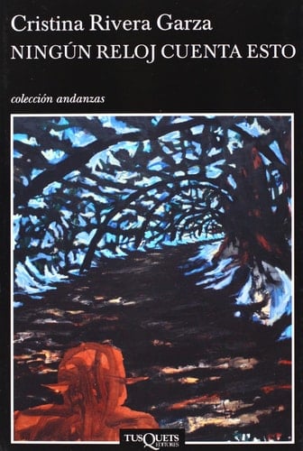 Ningun reloj cuenta esto (Spanish Edition) - Cristina Rivera Garza • 2007
