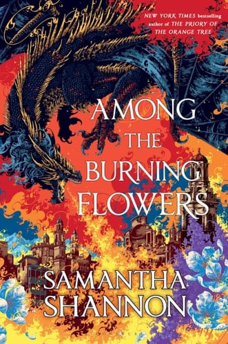 Among the Burning Flowers - Samantha Shannon · 2026