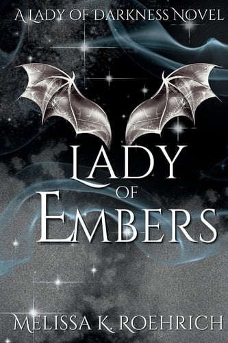 Lady of Embers - Melissa K Roehrich · 2023