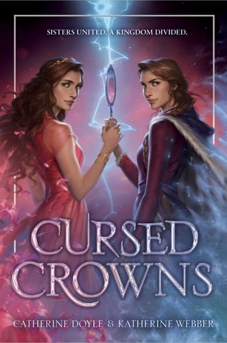 Cursed Crowns - Catherine Doyle, Katherine Webber · 2023