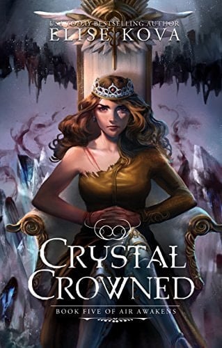 Crystal Crowned Air Awakens Series, Book 5 - Elise Kova · 2016