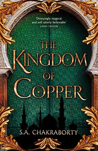 The Kingdom of Copper - S. A. Chakraborty · 2020