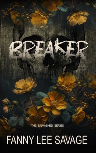 Breaker (The Unmasked Series) - Fanny Lee Savage · 2024