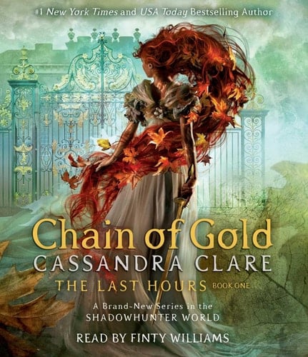 Chain of Gold (The Last Hours) - Cassandra Clare · 2020