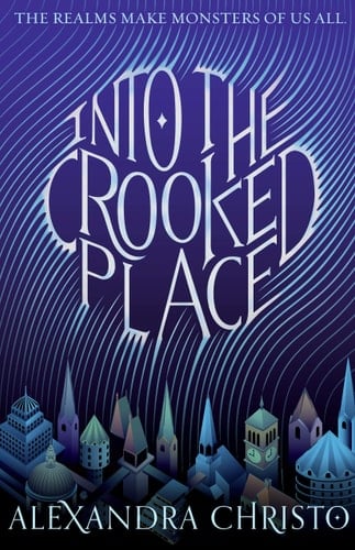Into the Crooked Place - Alexandra Christo · 2021