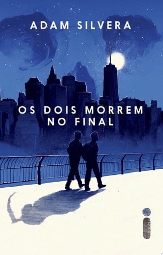 Os Dois Morrem No Final (Portuguese Edition) - Adam Silvera · 2021