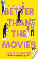 Better Than the Movies - Lynn Painter • 2024