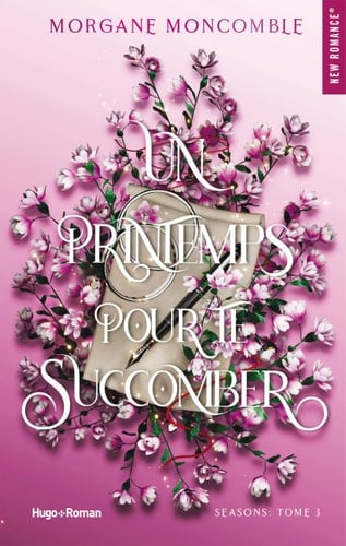 Un printemps pour te succomber - Morgane Moncomble · 2024
