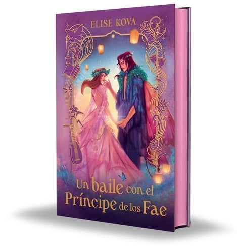 Un Baile Con El Principe de Los Fae - Ed. Coleccionista - ELISE. KOVA • 2025