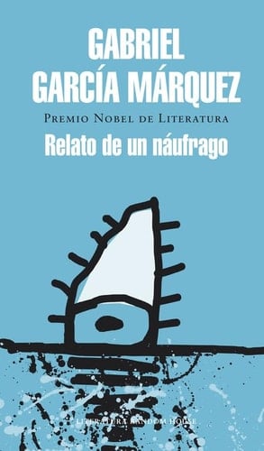 Relato de un náufrago - Gabriel García Márquez • 2014