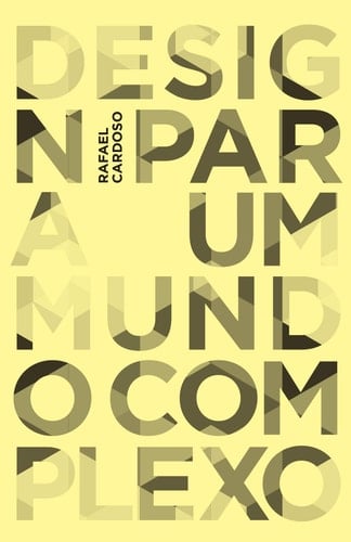 Design para um mundo complexo (Em Portugues do Brasil) - Rafael Cardoso · 2023