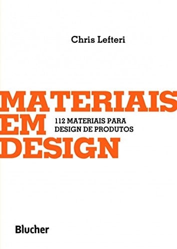 Materiais em Design. 112 Materiais Para Design de Produtos - Lefteri • 2018