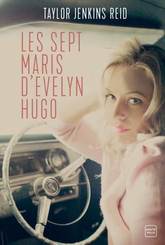 Les sept maris d'Evelyn Hugo - Taylor Jenkins Reid · 2019