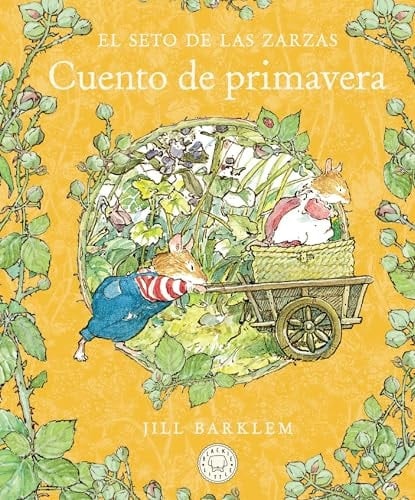 El Seto de las Zarzas. Cuento de primavera (Nueva edición) - Jill Barklem • 2025