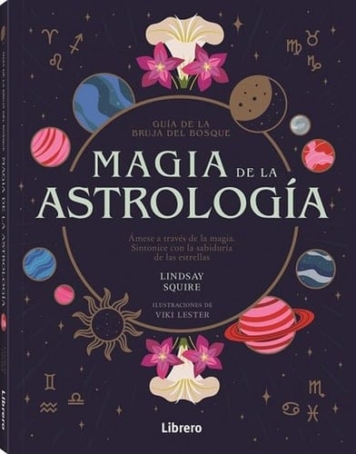 Guía de la bruja del bosque, Magia de la astrología - Lindsay Squire · 2024