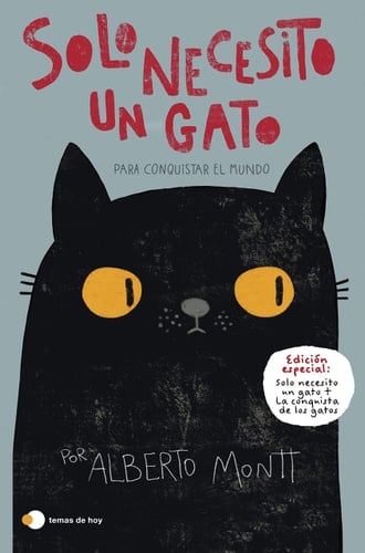 Solo necesito un gato... para conquistar el mundo - Alberto Montt · 2023