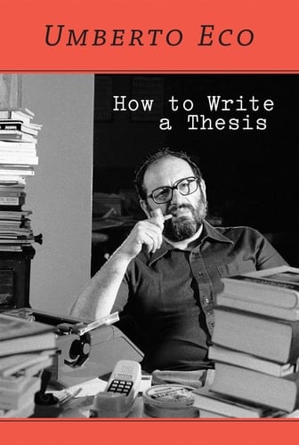 How to Write a Thesis - Umberto Eco • 2015