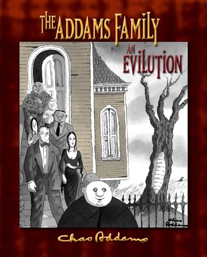 The Addams Family An Evilution - Kevin Miserocchi, Charles Addams, H. Kevin Miserocchi · 2010