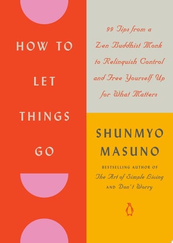 How to Let Things Go - Shunmyo Masuno · 2024