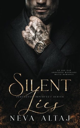 Silent Lies An Age Gap Arranged Marriage Mafia Romance - Neva Altaj · 2023