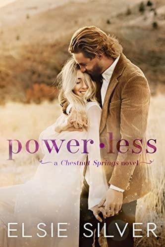 Powerless a small town friends to lovers romance - Elsie Silver · 2023