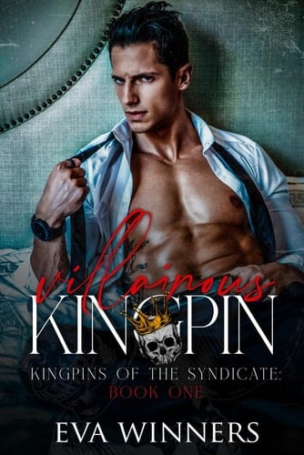 Villainous Kingpin - Lovers-to-Enemies-to-Lovers Zwangsehe Mafia Liebesroman - EVA. WINNERS · 2025