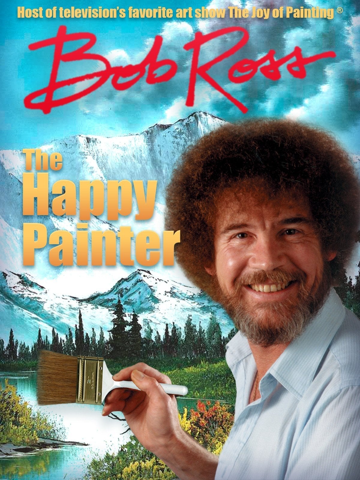 Bob Ross: The Happy Painter - Sherry Spradlin · 2011