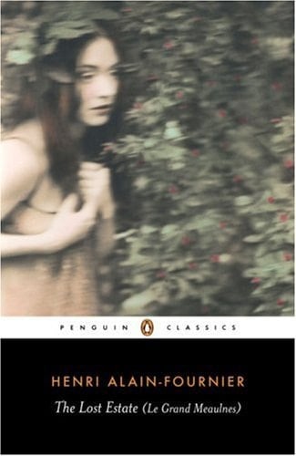 The Lost Estate (Le Grand Meaulnes) - Henri Alain-Fournier
